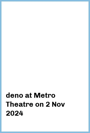 deno at Metro Theatre in Sydney