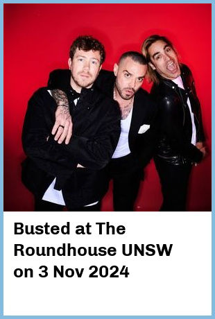 Busted at The Roundhouse UNSW in Kensington