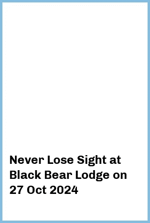 Never Lose Sight at Black Bear Lodge in Fortitude Valley