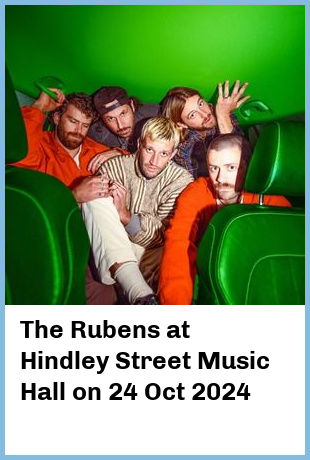 The Rubens at Hindley Street Music Hall in Adelaide