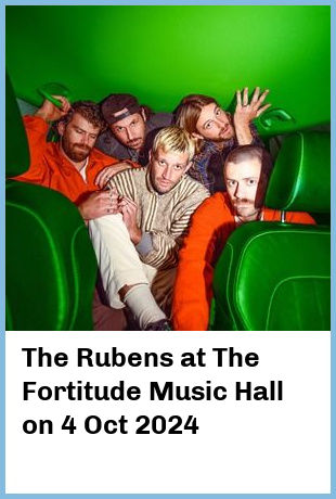 The Rubens at The Fortitude Music Hall in Brisbane