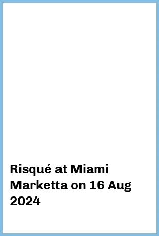 Risqué at Miami Marketta in Gold Coast