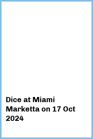 Dice at Miami Marketta in Gold Coast