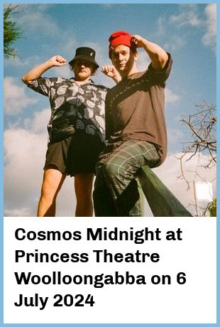 Cosmos Midnight at Princess Theatre, Woolloongabba in Brisbane
