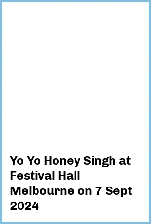 Yo Yo Honey Singh at Festival Hall Melbourne in West Melbourne