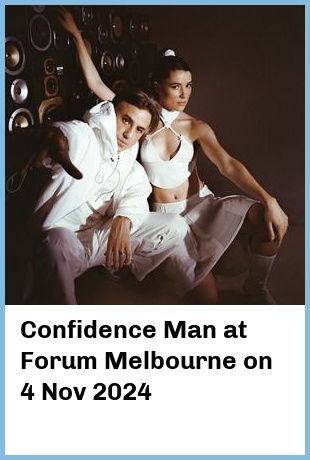 Confidence Man at Forum Melbourne in Melbourne