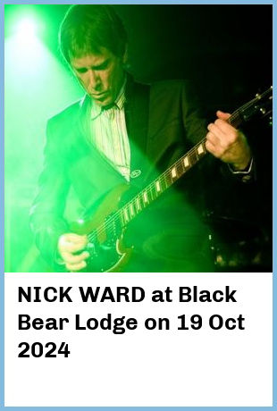 NICK WARD at Black Bear Lodge in Fortitude Valley