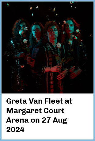 Greta Van Fleet at Margaret Court Arena in Melbourne