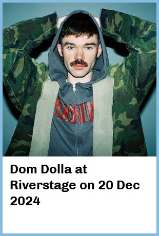 Dom Dolla at Riverstage in Brisbane