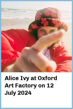 Alice Ivy at Oxford Art Factory in Sydney
