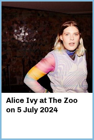 Alice Ivy at The Zoo in Fortitude Valley