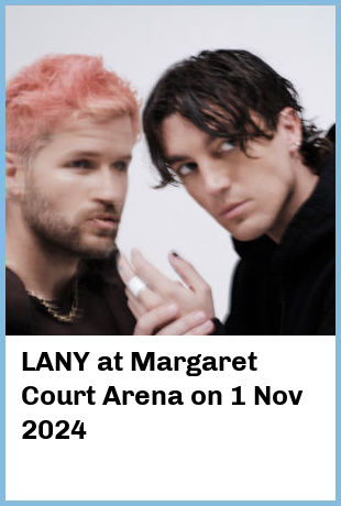 LANY at Margaret Court Arena in Melbourne