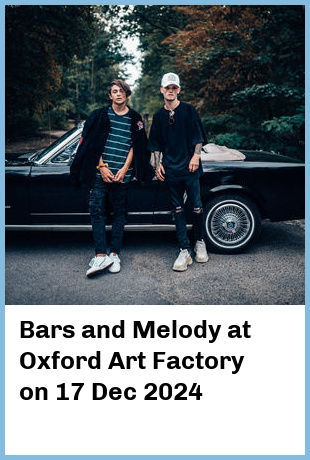 Bars and Melody at Oxford Art Factory in Darlinghurst