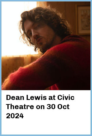 Dean Lewis at Civic Theatre in Newcastle