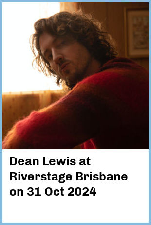 Dean Lewis at Riverstage Brisbane in Brisbane