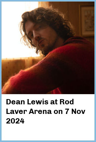 Dean Lewis at Rod Laver Arena in Melbourne