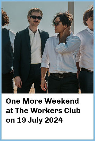 One More Weekend at The Workers Club in Fitzroy