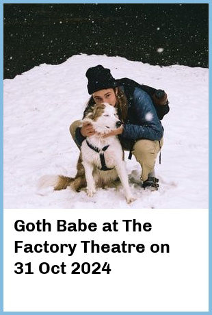 Goth Babe at The Factory Theatre in Marrickville