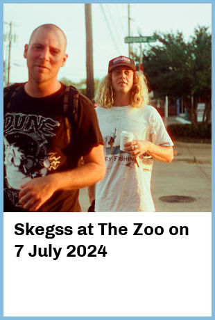 Skegss at The Zoo in Fortitude Valley