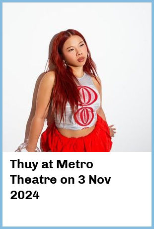 Thuy at Metro Theatre in Sydney