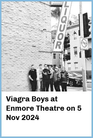 Viagra Boys at Enmore Theatre in Newtown