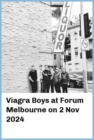 Viagra Boys at Forum Melbourne in Melbourne