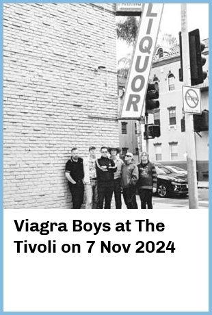 Viagra Boys at The Tivoli in Brisbane