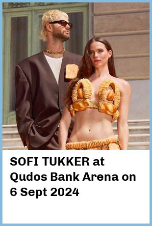 SOFI TUKKER at Qudos Bank Arena in Sydney Olympic Park
