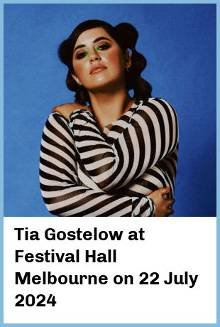 Tia Gostelow at Festival Hall Melbourne in West Melbourne