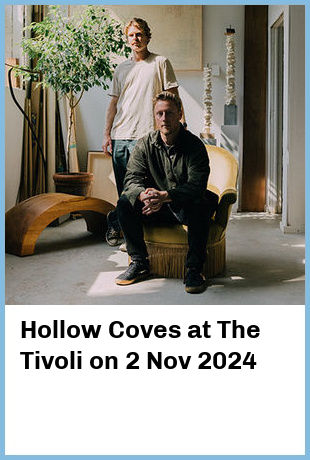 Hollow Coves at The Tivoli in Fortitude Valley