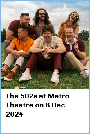 The 502s at Metro Theatre in Sydney