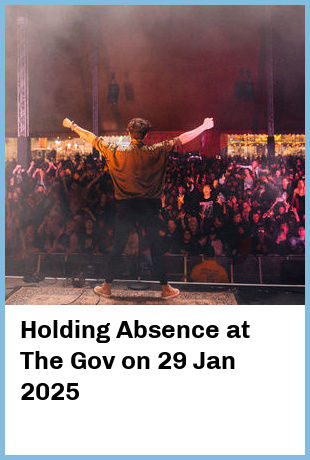 Holding Absence at The Gov in Hindmarsh