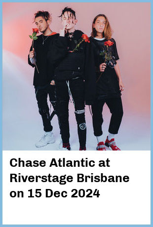 Chase Atlantic at Riverstage Brisbane in Brisbane