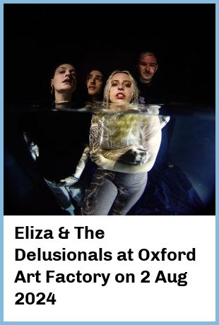 Eliza & The Delusionals at Oxford Art Factory in Sydney