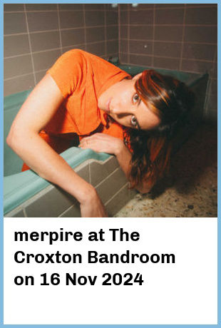 merpire at The Croxton Bandroom in Thornbury