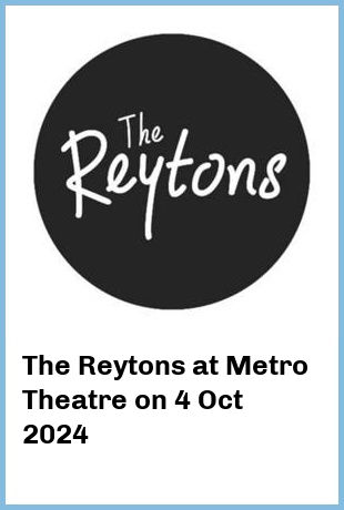 The Reytons at Metro Theatre in Sydney