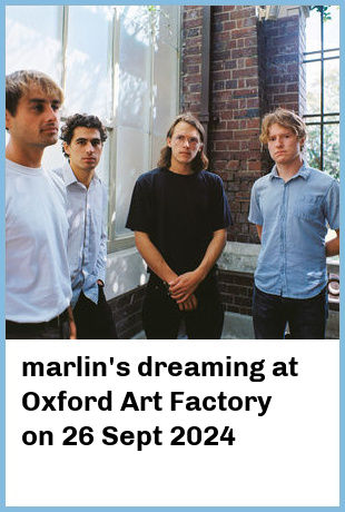 marlin's dreaming at Oxford Art Factory in Sydney