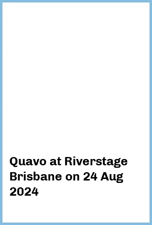 Quavo at Riverstage Brisbane in Brisbane