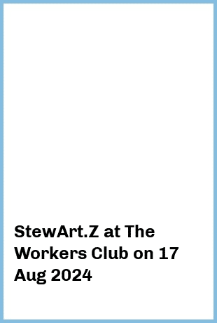 StewArt.Z at The Workers Club in Fitzroy