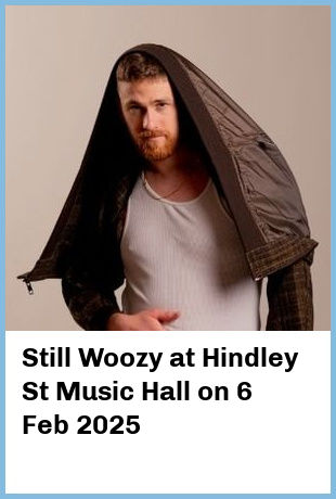 Still Woozy at Hindley St Music Hall in Adelaide