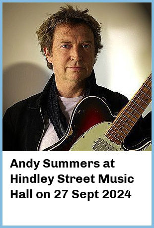 Andy Summers at Hindley Street Music Hall in Adelaide