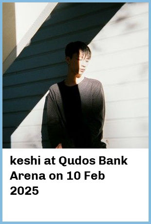 keshi at Qudos Bank Arena in Sydney Olympic Park