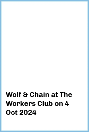 Wolf & Chain at The Workers Club in Fitzroy