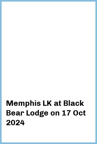 Memphis LK at Black Bear Lodge in Brisbane