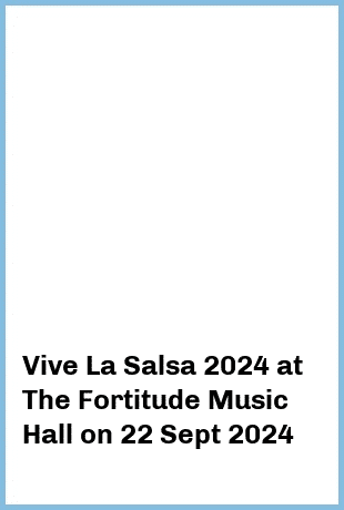 Vive La Salsa 2024 at The Fortitude Music Hall in Brisbane