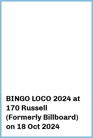 BINGO LOCO 2024 at 170 Russell (Formerly Billboard) in Melbourne