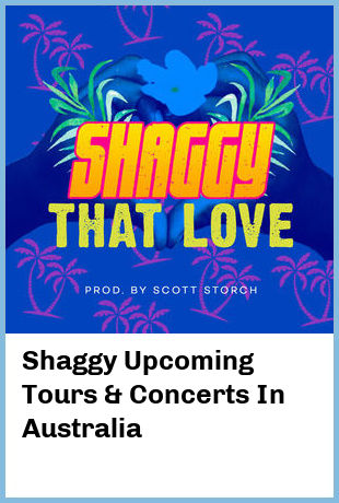 Shaggy Upcoming Tours & Concerts In Australia