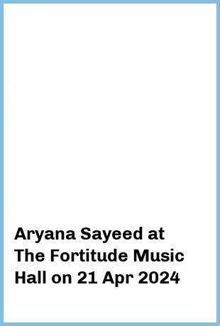 Aryana Sayeed at The Fortitude Music Hall in Brisbane