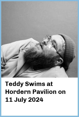 Teddy Swims at Hordern Pavilion in Sydney