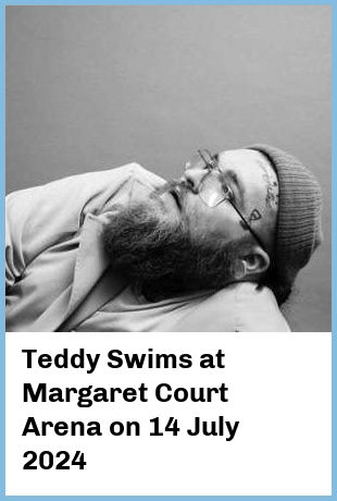 Teddy Swims at Margaret Court Arena in Melbourne